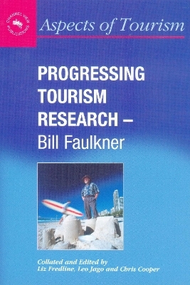 Progressing Tourism Research - Bill Faulkner - 