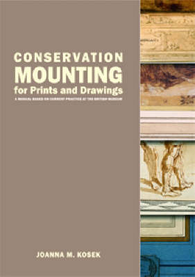 Conservation Mounting for Prints and Drawings - Joanna Kosek