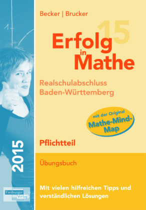 Erfolg in Mathe: Realschulabschluss Mathematik Baden-W&uuml;rttemberg Pflichtteil 2015 - Wolfgang Becker, Katharina Brucker