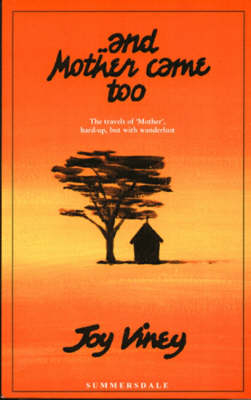 And Mother Came Too - Joy Viney
