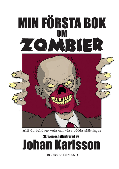 Min f&ouml;rsta bok om zombier - Johan Karlsson