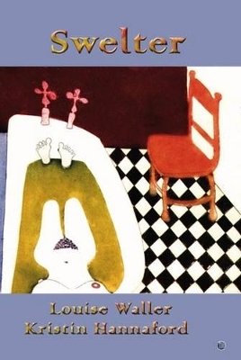 Swelter - Louise Waller, Kristin Hannaford