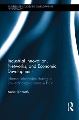 Industrial Innovation, Networks, and Economic Development - Anant Kamath