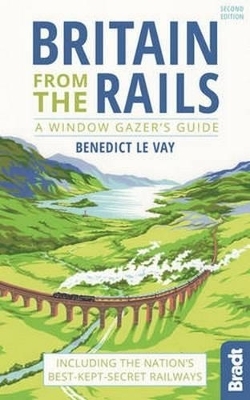 Britain from the Rails - Benedict Le Vay