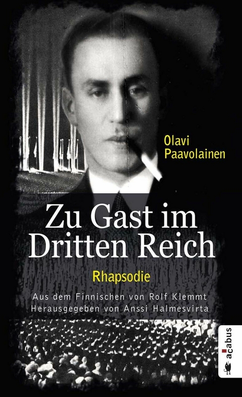 Zu Gast im Dritten Reich 1936. Rhapsodie - Olavi Paavolainen