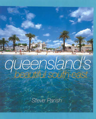 Queenslands Beautiful South East - Pat Slater