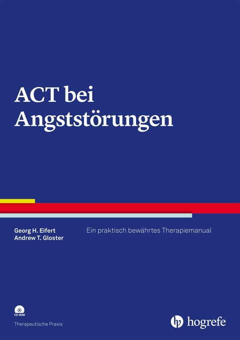 ACT bei Angstst&ouml;rungen - Georg H. Eifert, Andrew T. Gloster