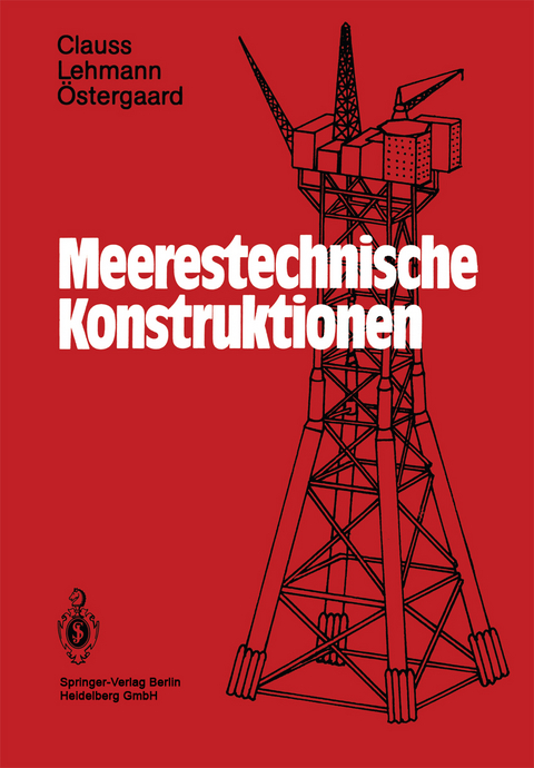 Meerestechnische Konstruktionen - G&uuml;nther Clauss, Eike Lehmann, Carsten &Ouml;stergaard