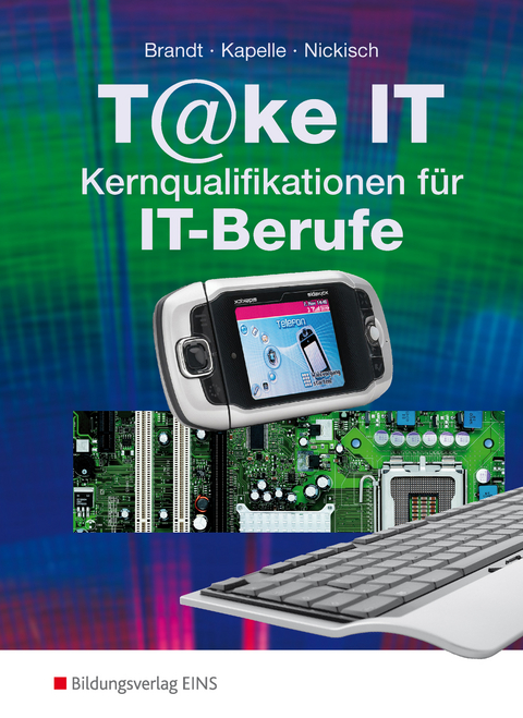 T@ke IT - Kernqualifikationen f&uuml;r IT-Berufe