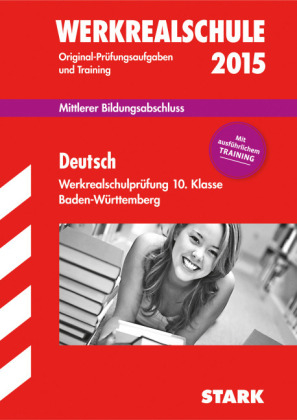 Abschlusspr&uuml;fung Werkrealschule Baden-W&uuml;rttemberg - Deutsch 10. Klasse - Peter Forster, Brigitte Simon, Peter Simon, Marion Kammer, Anton Bosanis, Birgit Ric, Ulrike L&uuml;ck, Claudia Pangh, Dominique Greger