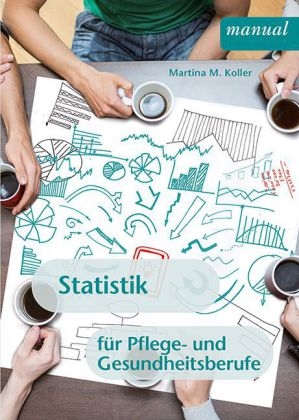 Statistik f&uuml;r Pflege- und Gesundheitsberufe - Martina Maria Koller