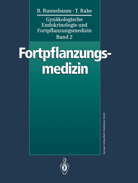 Gyn&auml;kologische Endokrinologie und Fortpflanzungsmedizin - Benno Runnebaum, Thomas Rabe