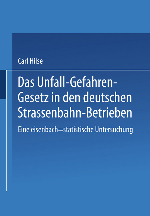 Das Unfall-Gefahren-Gesetz in den deutschen Strassenbahn-Betrieben - Carl Hilse