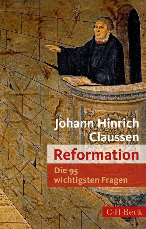 Die 95 wichtigsten Fragen: Reformation -  Johann Hinrich Claussen