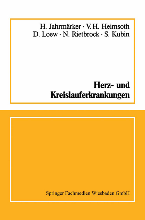 Herz- und Kreislauferkrankungen - H. Jahrm&auml;rker, V. H. Heimsoth, D. Loew, N. Rietbrock, S. Kubin