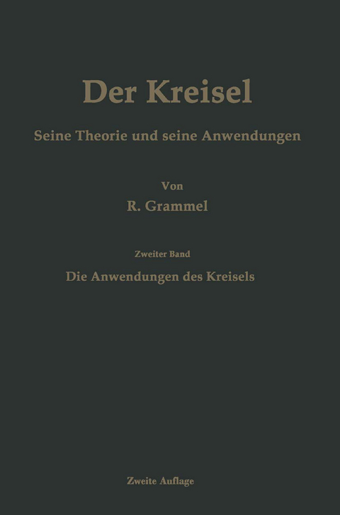 Der Kreisel Seine Theorie und seine Anwendungen - Richard Grammel