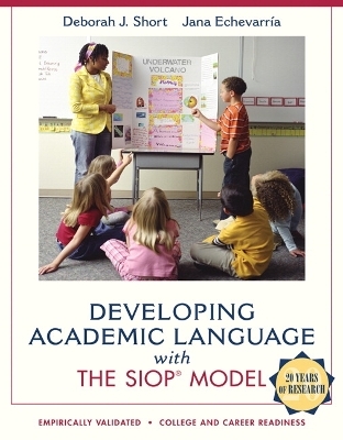 Developing Academic Language with the SIOP Model - Deborah Short, Jana Echevarria