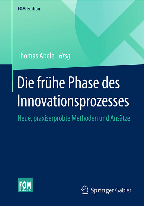 Die frühe Phase des Innovationsprozesses - 