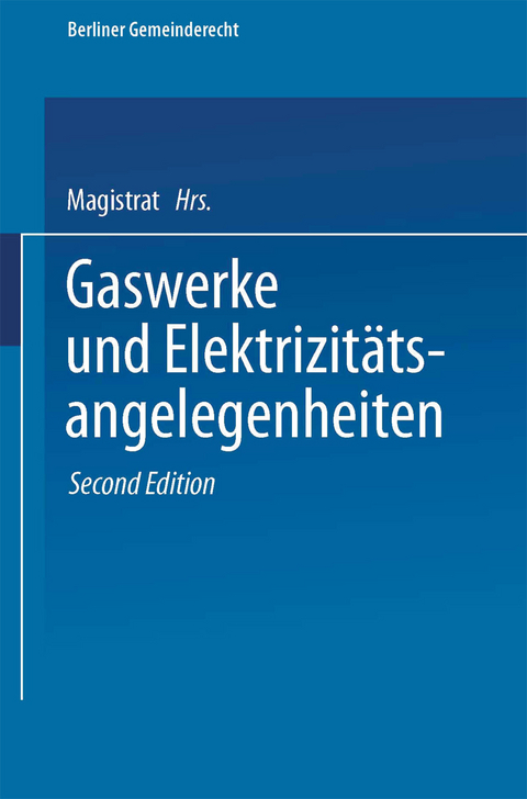Gaswerke und Elektrizit&auml;tsangelegenheiten -  Magistrat Von Berlin
