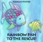 Rainbow Fish to the Rescue - Marcus Pfister