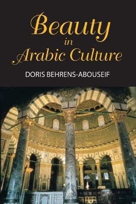 Beauty in Arabic Culture - Doris Behrens- Abouseif