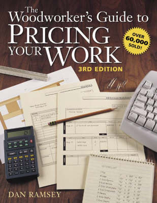 The Woodworker's Guide to Pricing Your Work - Dan Ramsey
