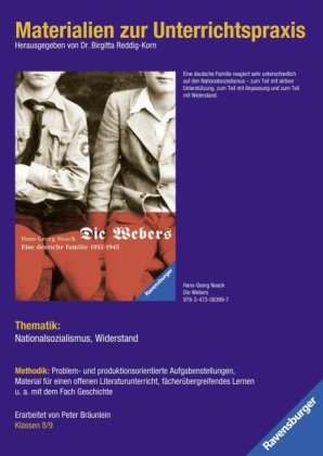 Materialien zur Unterrichtspraxis - Hans-Georg Noack: Die Webers, eine deutsche Familie 1932-1945