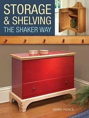 Storage & Shelving: the Shaker Way - Kerry Pierce