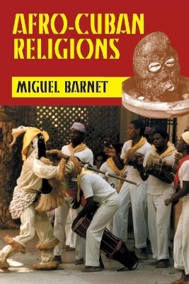 Afro-Cuban Religions - Miguel Barnet