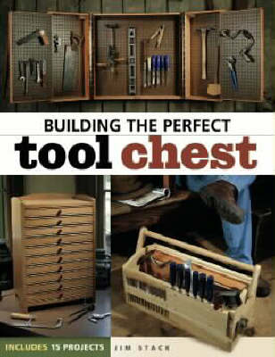 Building the Perfect Tool Chest - Jim Stack