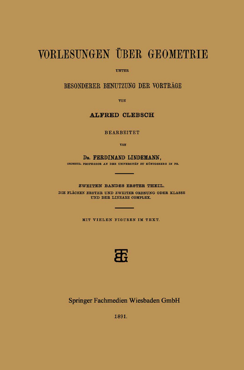 Vorlesungen über Geometrie unter Besonderer Benutzung der Vorträge - Alfred Clebsch, Dr. Ferdinand Lindemann