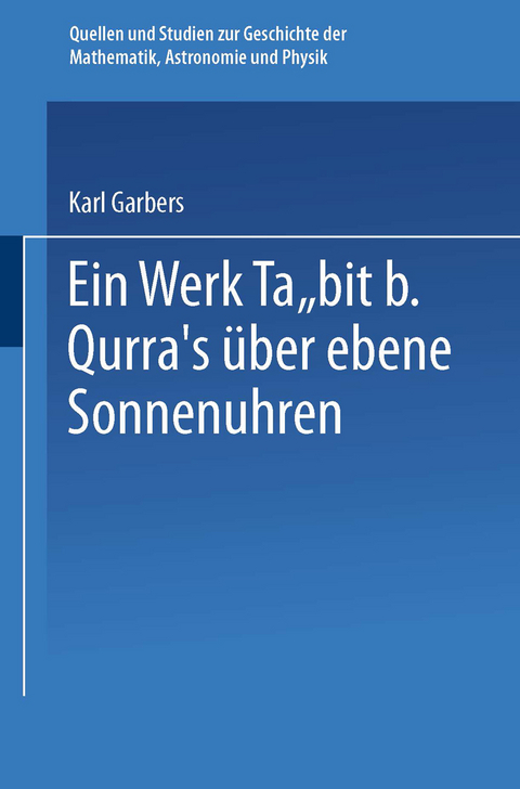 Ein Werk Ṯābit B. Qurra’s über Ebene Sonnenuhren - Karl Garbers