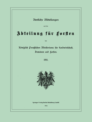 Amtliche Mitteilungen aus der Abteilung für Forsten des Königlich Preußischen Ministeriums für Landwirtschaft, Domänen und Forsten