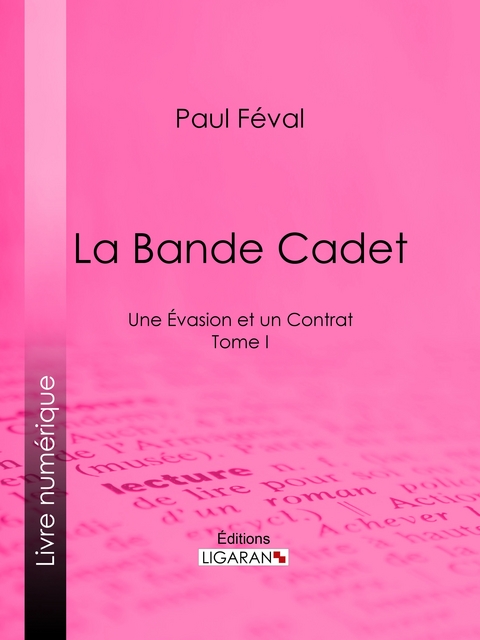 La Bande Cadet -  Ligaran, Paul Féval