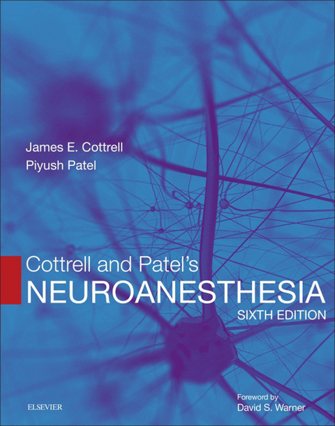 Cottrell and Patel's Neuroanesthesia E-Book -  James E. Cottrell,  Piyush Patel