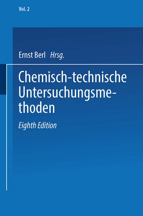 Chemisch-technische Untersuchungsmethoden - Ernst Berl, Friedrich B&ouml;ckmann, Georg Lunge