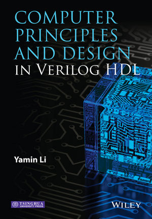 Computer Principles and Design in Verilog HDL - Yamin Li,  Tsinghua University Press