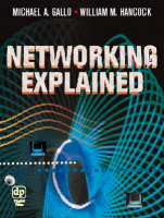 Networking Explained - Bill Hancock, Michael Gallo, Benjamin Goldfarb