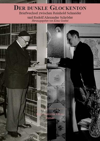 Der dunkle Glockenton - Reinhold Schneider, Rudolf Alexander Schr&ouml;der