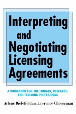 Interpreting and Negotiating Licensing Agreements - Arlene Bielefield, Lawrence Cheeseman