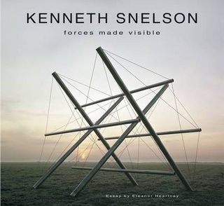 Kenneth Snelson: Forces Made Visible