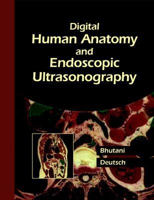 'Human Anatomy and Endoscopic Ultrasonography - Manoop S. Bhutani, John Deutsch