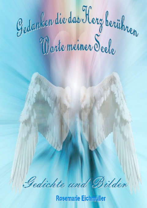 Wundersch&ouml;ne Gedichte - Rosemarie Eichm&uuml;ller