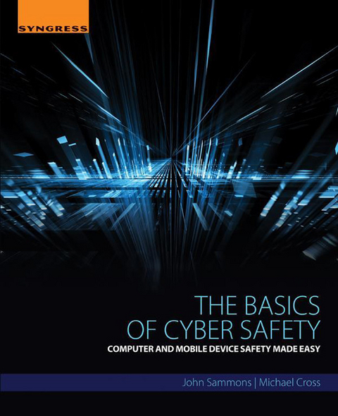 Basics of Cyber Safety -  Michael Cross,  John Sammons