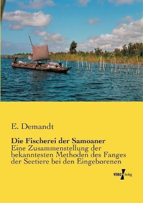 Die Fischerei der Samoaner - E. Demandt