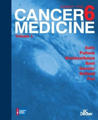 Holland-Frei Cancer Medicine - Donald W. Kufe, Raphael E. Pollock, Ralph R. Weichselbaum, Robert C. Bast, Ted S. Gansler