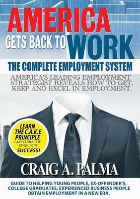 America Gets Back to Work - Craig A Palma
