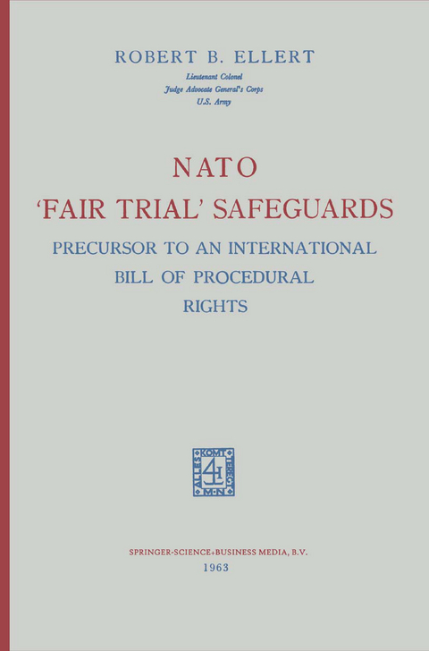 NATO &lsquo;Fair Trial&rsquo; Safeguards: Precursor to an International Bill of Procedural Rights - Robert B. Ellert