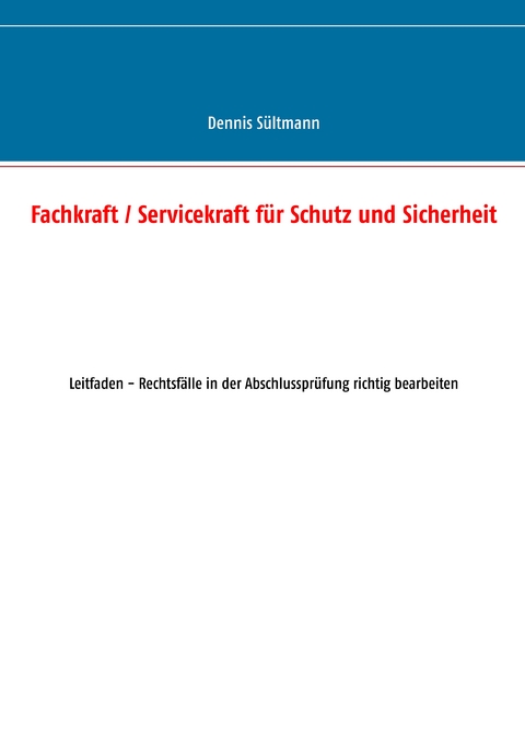 Fachkraft / Servicekraft f&uuml;r Schutz und Sicherheit - Dennis S&uuml;ltmann