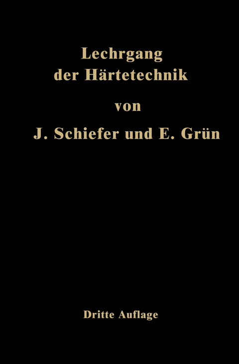 Lehrgang der H&auml;rtetechnik - Johannes Schiefer, Ernst Gr&uuml;n